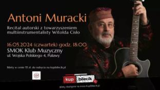 Puławy Wydarzenie Koncert Recital autorski Antoniego Murackiego