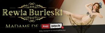 Lublin Wydarzenie Spektakl Rewia Burleski od Madame de Minou 12.06.2026 Centrum Kongresowe LUBLIN