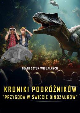 Kraśnik Wydarzenie Inne wydarzenie Kroniki Podróżników: Przygoda w Świecie Dinozaurów. Spektakl-Widowisko 3D Teatru Sztuk Wizualnych